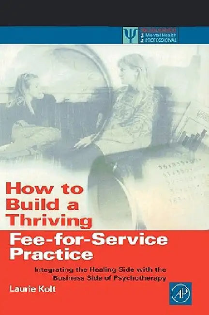 Buy How to Build a Thriving Fee-For-Service Practice (English, Kolt) — BookShops.in