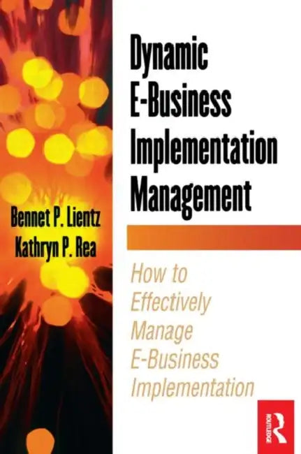 Buy Dynamic E-Business Implementation Management (English, Lientz Bennet) — BookShops.in