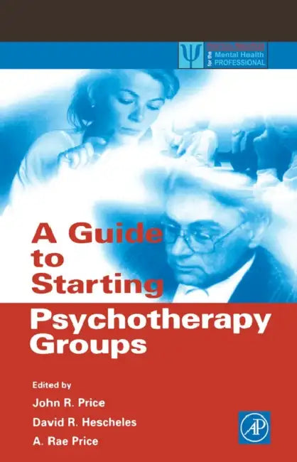 Buy A Guide to Starting Psychotherapy Groups (English, John Randolph Price | A. Rae Price | David R. Hescheles) — BookShops.in