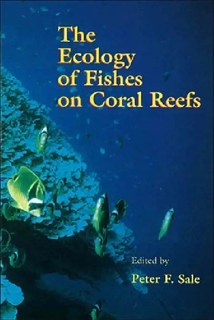 Buy The Ecology of Fishes on Coral Reefs (English, Peter F. Sale) โ BookShops.in