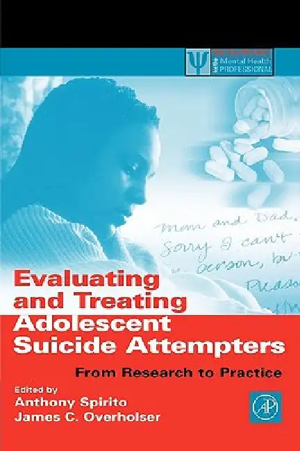 Buy Evaluating and Treating Adolescent Suicide Attempters (English, Anthony Spirito | James C. Overholser) — BookShops.in