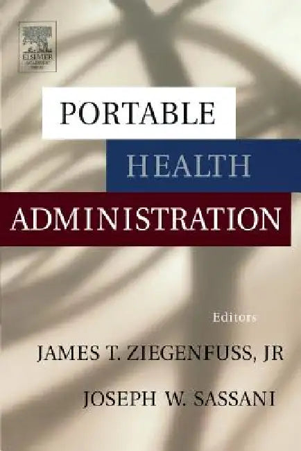 Buy Portable Health Administration (English, Jr. Ziegenfuss James T. | Joseph Sassani | Jr. Ziegenfuss James T.) — BookShops.in