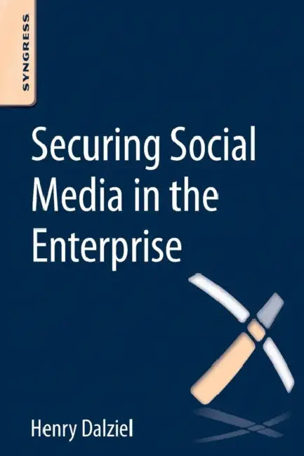 Buy Securing Social Media in the Enterprise (English, Henry Dalziel) — BookShops.in