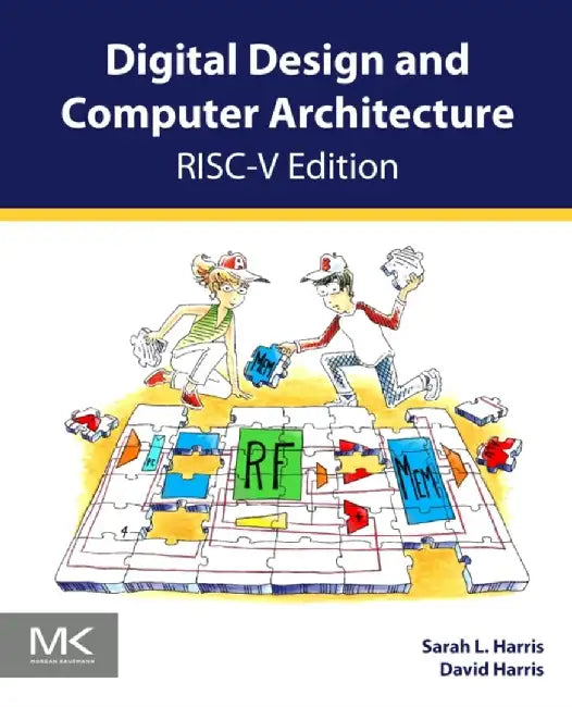 Buy Digital Design and Computer Architecture RISC-V Edition | by David Harris | Sarah L. Harris | Elsevier | by David Harris | Sarah L. Harris | Elsevier | by David Harris | Sarah L. Harris | Elsevier | by David Harris | Sarah L. Harris | Elsevier | by David Harris | Sarah L. Harris | Elsevier | by David Harris | Sarah L. Harris | Elsevier | by David Harris | Sarah L. Harris | Elsevier | by David Harris | Sarah L. Harris | Elsevier | by David Harris | Sarah L. Harris | Elsevier | by David Harris | S — BookShops.in