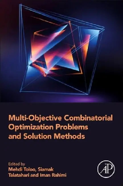 Buy Multi-Objective Combinatorial Optimization Problems and Solution Methods (English, Mehdi Toloo) — BookShops.in