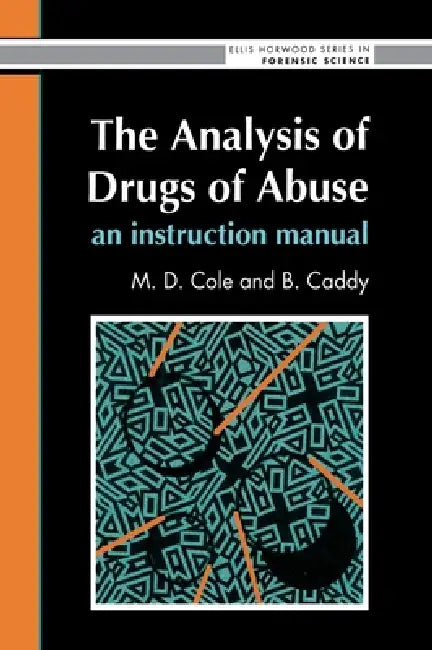 Buy The Analysis of Drugs of Abuse (English, M. D. Cole | B. Caddy) — BookShops.in