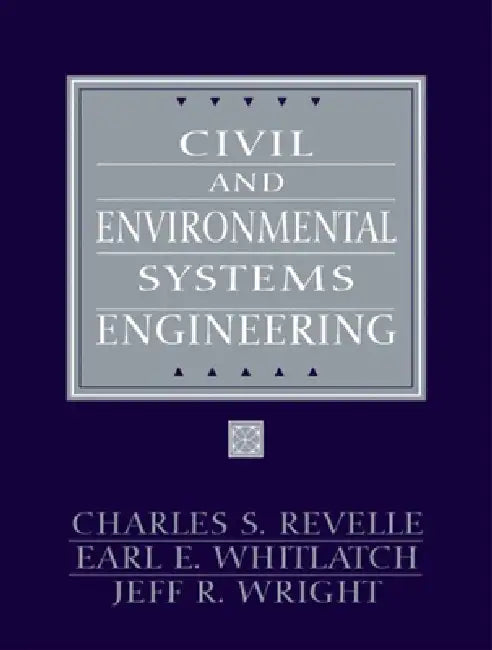 Buy Civil and Environmental Systems Engineering (English, Charles Revelle | Earl Whitlatch | Jeff Wright) — BookShops.in
