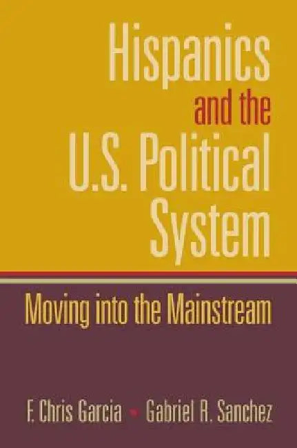 Buy Hispanics and the U.S. Political System (English, Chris Garcia) โ BookShops.in