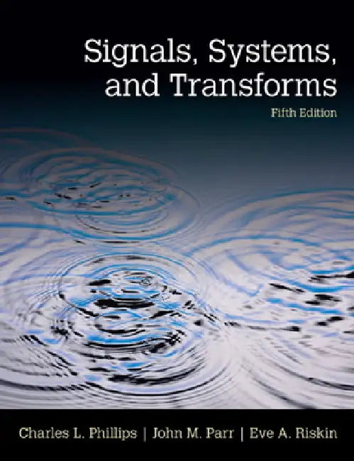 Buy Signals, Systems, and Transforms (English, Charles Phillips | John Parr | Eve Riskin) — BookShops.in