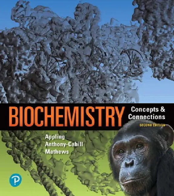 Biochemistry: Concepts and Connections - Dean Appling - Pearson view 2