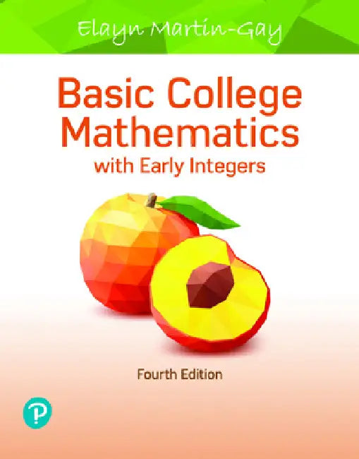 Buy Basic College Mathematics with Early Integers | by Elayn Martin-Gay | Pearson | by Elayn Martin-Gay | Pearson | by Elayn Martin-Gay | Pearson | by Elayn Martin-Gay | Pearson | by Elayn Martin-Gay | Pearson | by Elayn Martin-Gay | Pearson | by Elayn Martin-Gay | Pearson | by Elayn Martin-Gay | Pearson | by Elayn Martin-Gay | Pearson | by Elayn Martin-Gay | Pearson | by Elayn Martin-Gay | Pearson | by Elayn Martin-Gay | Pearson | by Elayn Martin-Gay | Pearson | by Elayn Martin-Gay | Pearson | by E — BookShops.in
