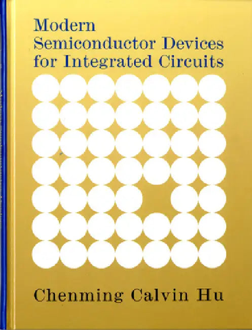 Modern Semiconductor Devices for Integrated Circuits (English, Chenming Hu)