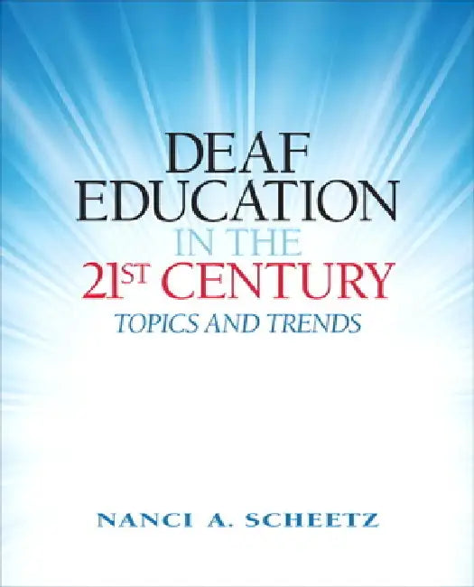 Buy Deaf Education in the 21st Century (English, Nanci Scheetz) — BookShops.in