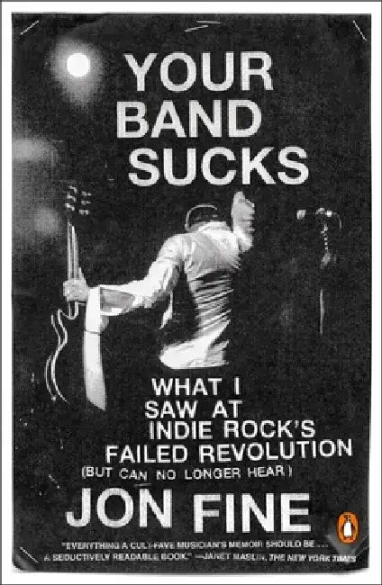 Buy Your Band Sucks (English, Jon Fine) — BookShops.in
