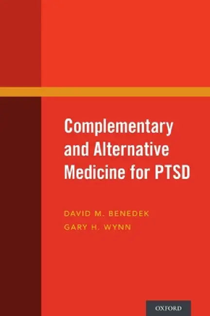 Buy Complementary and Alternative Medicine for PTSD | by David M. Benedek | Gary H. Wynn | Oxford Univ PR | by David M. Benedek | Gary H. Wynn | Oxford Univ PR | by David M. Benedek | Gary H. Wynn | Oxford Univ PR | by David M. Benedek | Gary H. Wynn | Oxford Univ PR | by David M. Benedek | Gary H. Wynn | Oxford Univ PR | by David M. Benedek | Gary H. Wynn | Oxford Univ PR | by David M. Benedek | Gary H. Wynn | Oxford Univ PR | by David M. Benedek | Gary H. Wynn | Oxford Univ PR | by David M. Benede — BookShops.in