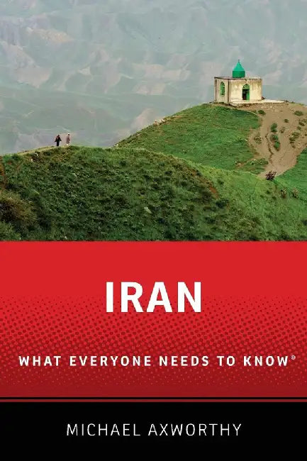 Buy Iran: What Everyone Needs to Know (English, Michael Axworthy) โ BookShops.in