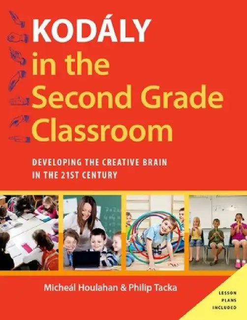Buy Kodaly in the Second Grade Classroom (English, Micheal Houlahan | Philip Tacka) — BookShops.in