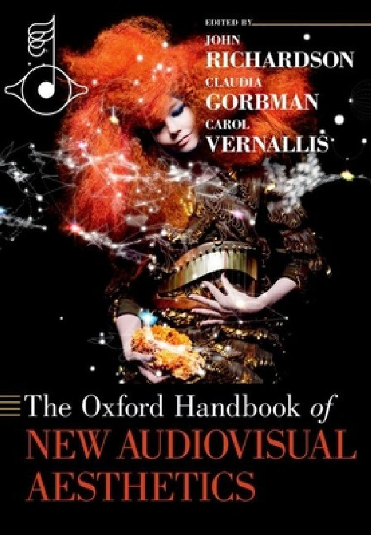 Buy The Oxford Handbook of New Audiovisual Aesthetics (English, John Richardson | Claudia Gorbman | Carol Vernallis) — BookShops.in