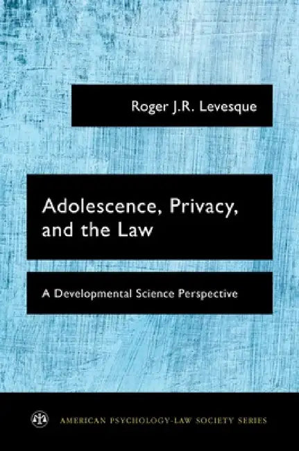 Buy Adolescence, Privacy, and the Law (English, Roger J. R. Levesque) — BookShops.in