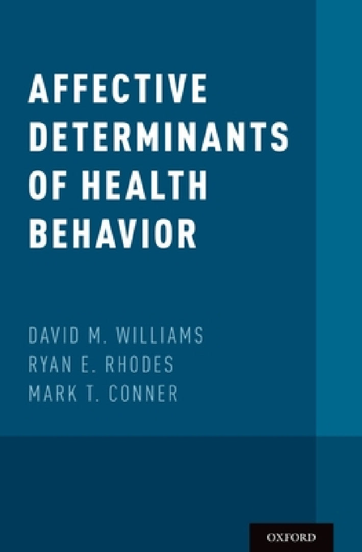 Buy Affective Determinants of Health Behavior (English, David M. Williams | Ryan E. Rhodes | Mark T. Conner) — BookShops.in