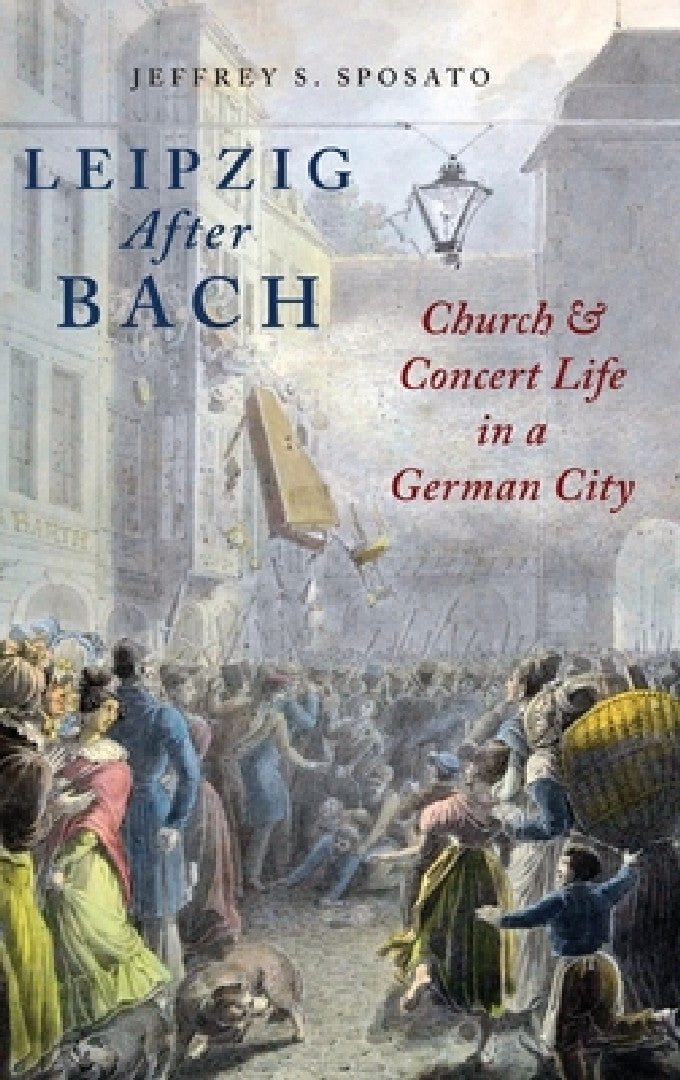 Buy Leipzig After Bach (English, Jeffrey S. Sposato) โ BookShops.in