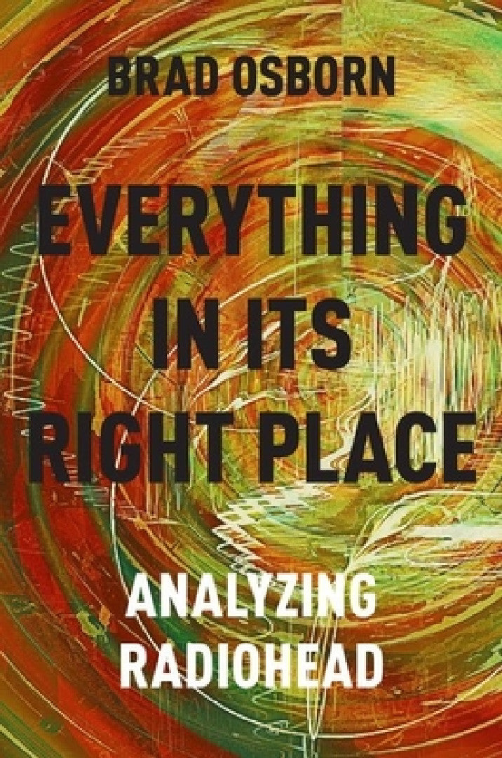 Buy Everything in Its Right Place (English, Brad Osborn) — BookShops.in