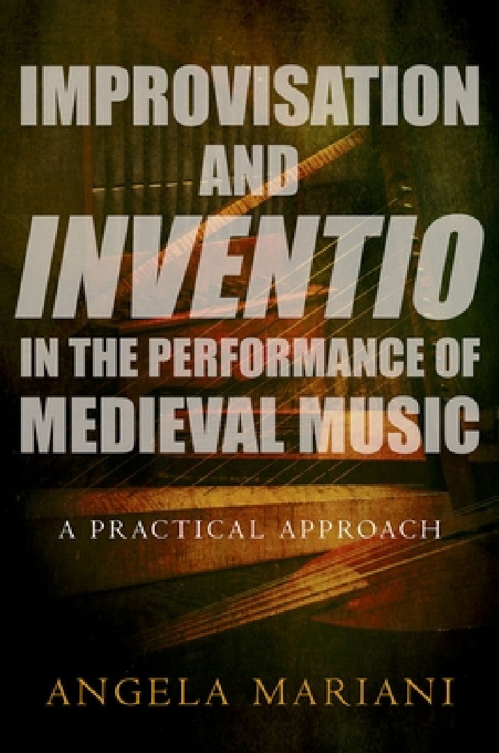 Buy Improvisation and Inventio in the Performance of Medieval Music (English, Angela Mariani) — BookShops.in