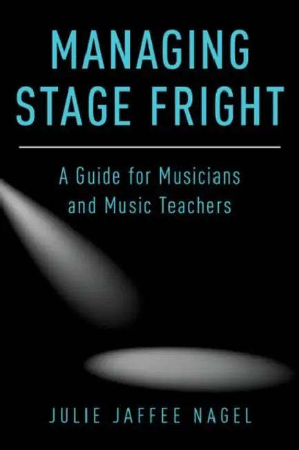 Buy Managing Stage Fright (English, Julie Jaffee Nagel | Kelly J. Murphy | Angela K. Troyer) — BookShops.in