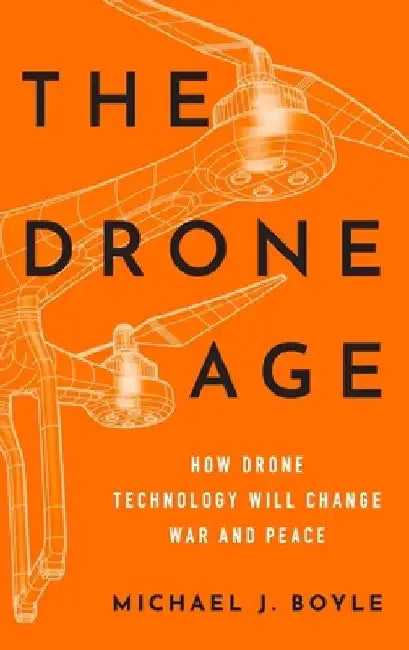 Buy The Drone Age (English, Michael J. Boyle) — BookShops.in