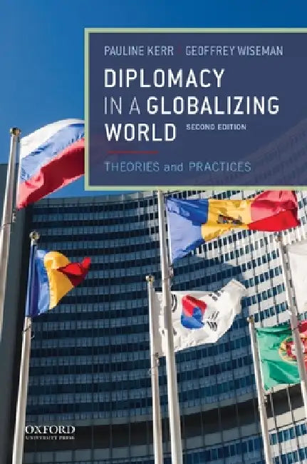 Buy Diplomacy in a Globalizing World (English, Pauline Kerr | Geoffrey Wiseman) — BookShops.in