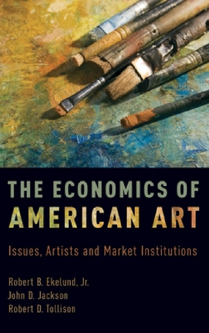 Buy Economics of American Art (English, Jr. Ekelund Robert B. | John D. Jackson | Robert D. Tollison) — BookShops.in