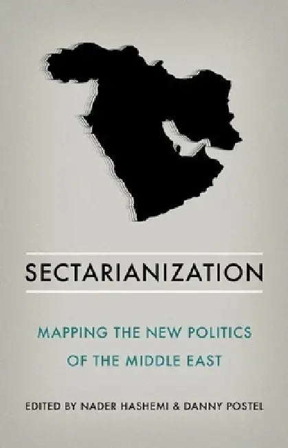 Buy Sectarianization (English, Nader Hashemi | Danny Postel) — BookShops.in