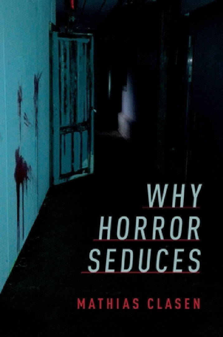 Buy Why Horror Seduces (English, Mathias Clasen) — BookShops.in