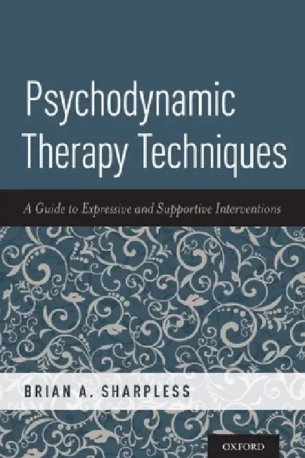 Buy Psychodynamic Therapy Techniques (English, Brian A. Sharpless) — BookShops.in