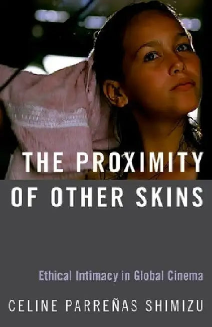 Buy Proximity of Other Skins (English, Celine Parrenas Shimizu) — BookShops.in