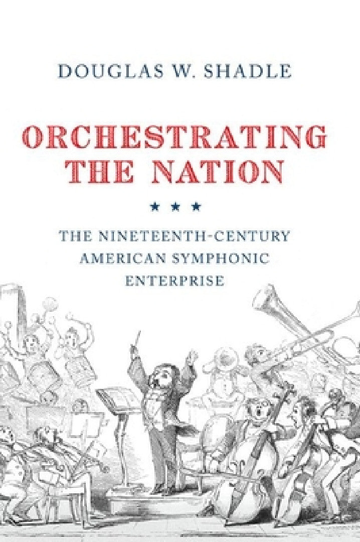 Buy Orchestrating the Nation (English, Douglas Shadle) — BookShops.in