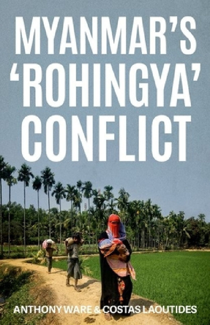 Buy Myanmar's 'Rohingya' Conflict (English, Anthony Ware | Costas Laoutides) — BookShops.in