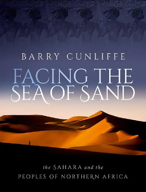 Buy Facing the Sea of Sand (English, Barry Cunliffe) โ BookShops.in
