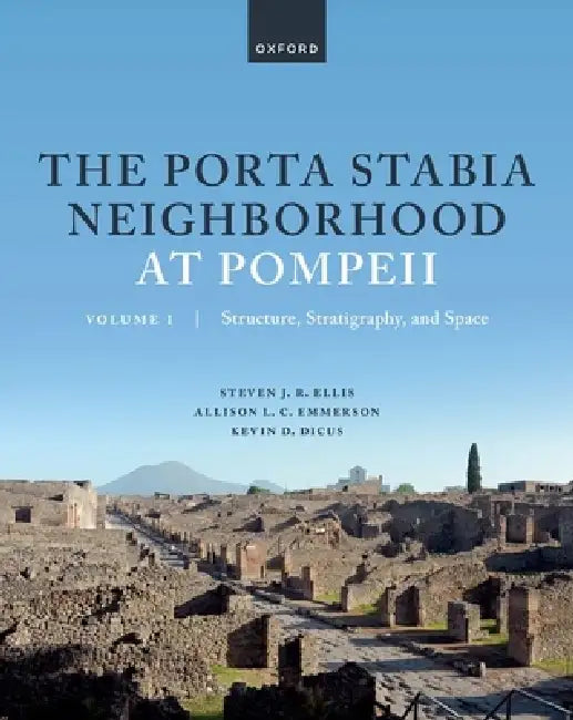 Buy The Porta Stabia Neighborhood at Pompeii Volume I (English, Steven J. R. Ellis | Allison L. C. Emmerson | Kevin D. Dicus) — BookShops.in