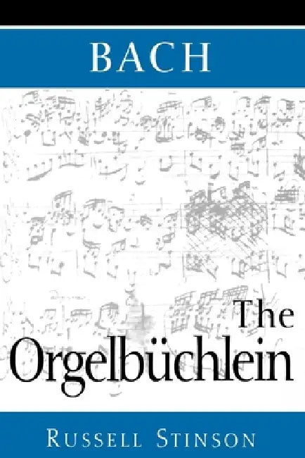 Buy Bach: The Orgelbüchlein (English, Russell Stinson) — BookShops.in
