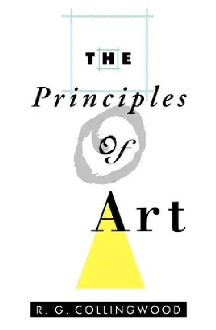 Buy The Principles of Art (English, Robin George Collingwood | R. G. Collingwood) — BookShops.in