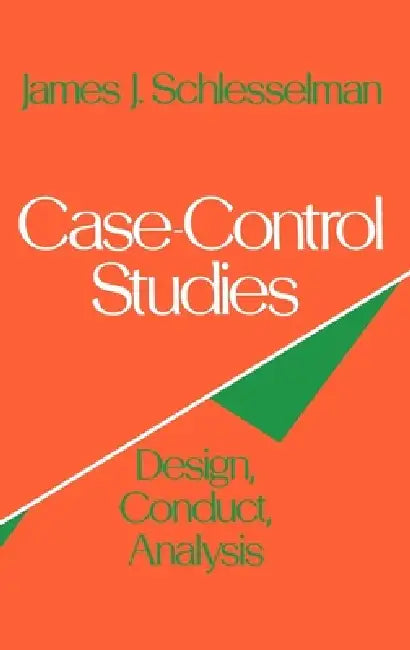 Buy Case-Control Studies (English, James J. Schlesselman | Paul D. Stolley) — BookShops.in