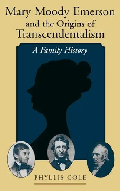 Buy Mary Moody Emerson and the Origins of Transcendentalism (English, Phyllis Cole) — BookShops.in
