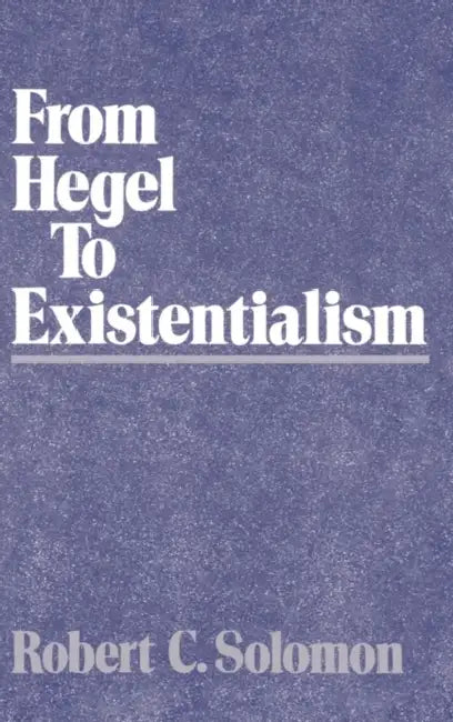 Buy From Hegel to Existentialism (English, Robert C. Solomon) β BookShops.in