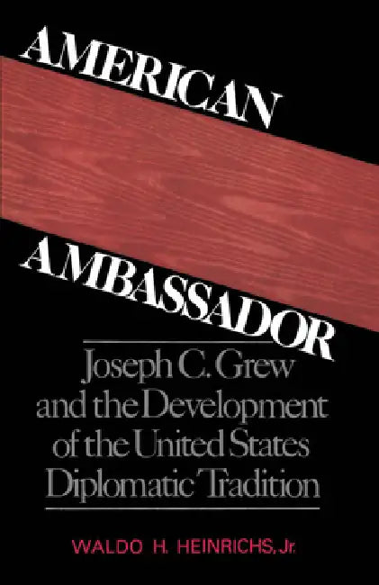 Buy American Ambassador (English, Waldo H. Heinrichs) — BookShops.in