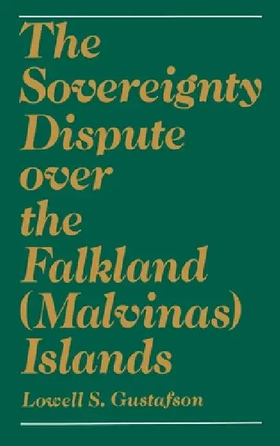 Buy The Sovereignty Dispute Over the Falkland (Malvinas) Islands (English, Lowell S. Gustafson) — BookShops.in