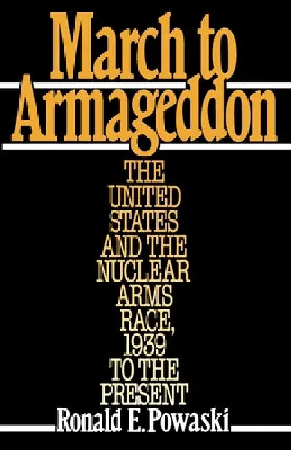Buy March to Armageddon (English, Ronald E. Powaski) — BookShops.in