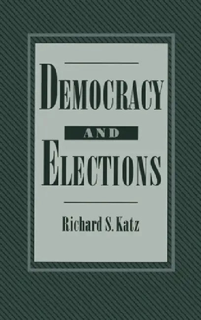 Buy Democracy and Elections (English, Richard S. Katz) — BookShops.in