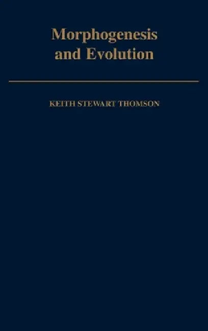 Buy Morphogenesis and Evolution (English, Keith Stewart Thomson) — BookShops.in