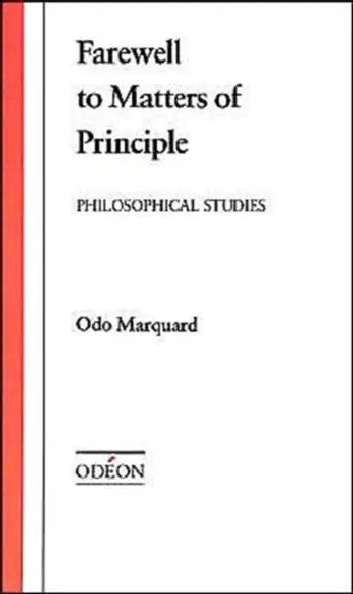 Buy Farewell to Matters of Principle (English, Odo Marquard | Robert M. Wallace | Susan Bernstein) — BookShops.in